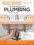 Black and Decker The Complete Guide to Plumbing Updated 8th Edition: Completely Updated to Current Codes (Black & Decker Complete Photo Guide) by Editors of Cool Springs Press