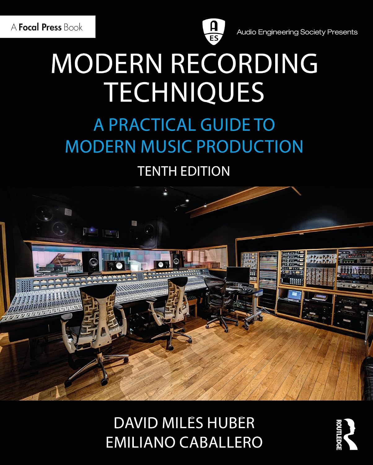 Modern Recording Techniques: A Practical Guide to Modern Music Production (Audio Engineering Society Presents) by David Miles Huber
