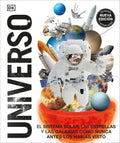 Universo (Knowledge Encyclopedia Space!): El Sistema Solar, las estrellas, y las galaxias como nunca antes los habías visto (Spanish Edition) by DK