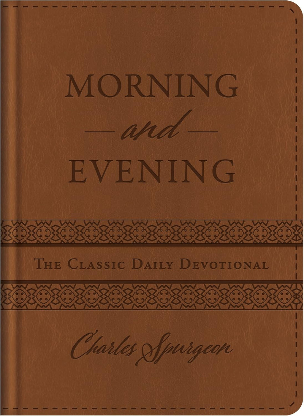 Morning and Evening: The Classic Daily Devotional by C. H. Spurgeon