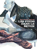 Les pieds dans le béton by MIKAEL ROSS / NICOLAS WOUTERS