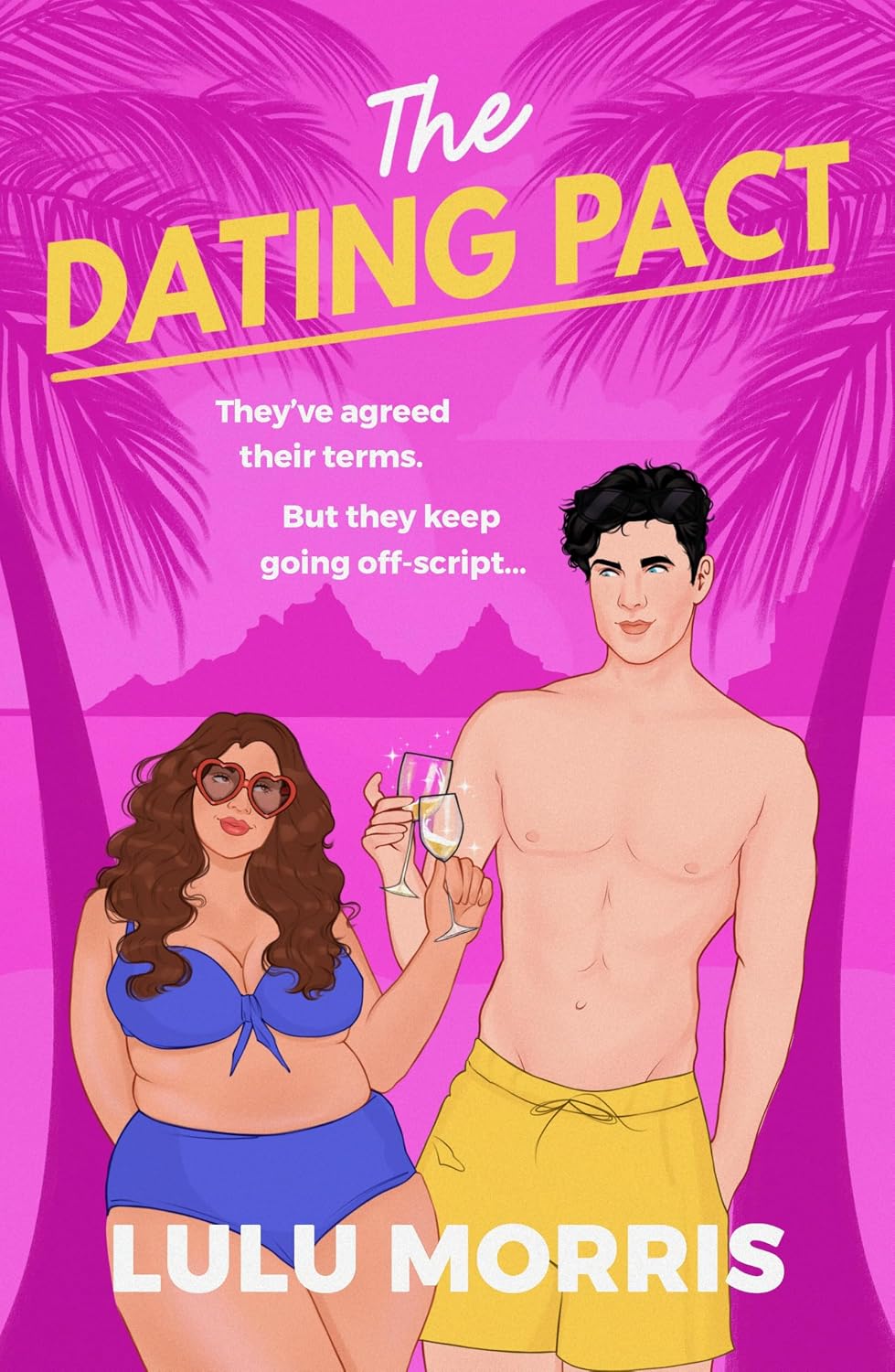 The Dating Pact: They've agreed their terms. But they keep going off-script... by Lulu Morris