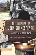 The Murder of John Shakespeare: A Centralia Cold Case (True Crime) by Cary O'Dell