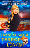 Transatlantic Terror Cruise (Cruising Through Midlife: Cruise Ship Cozy Mysteries Book 11) by Addison Moore