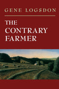 The Contrary Farmer (Real Goods Independent Living Book) by Gene Logsdon