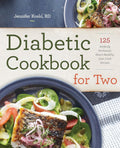 Diabetic Cookbook for Two: 125 Perfectly Portioned, Heart-Healthy, Low-Carb Recipes by Jennifer Koslo RND