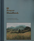 The Prayer Handbook: A Comprehensive Guide to the Practice of Prayer by The Daily Grace Co.