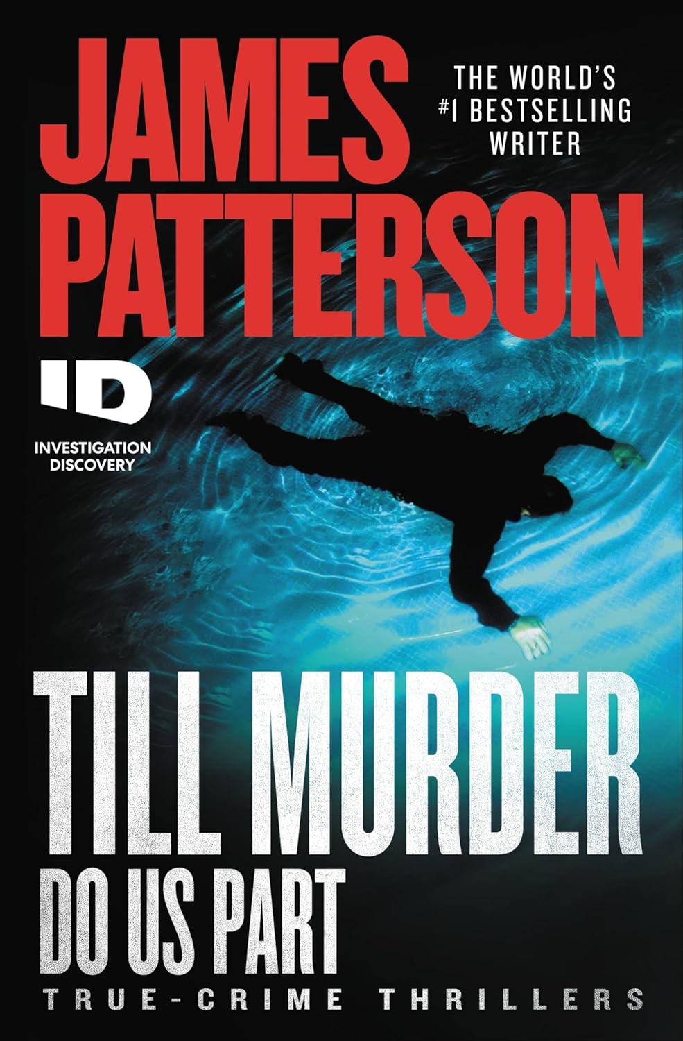 Till Murder Do Us Part (ID True Crime, 6) by James Patterson