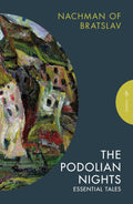 The Podolian Nights: Essential Tales (Pushkin Press Classics) by Nachman of Bratslav