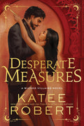 Desperate Measures (Deluxe Edition) (Wicked Villains, 1) by Katee Robert