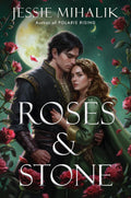 Roses & Stone: A Novel – A Romantasy of Forbidden Love, Court Intrigue, and Deadly Magic in the Blood Court (Silver & Blood, 2) by Jessie Mihalik