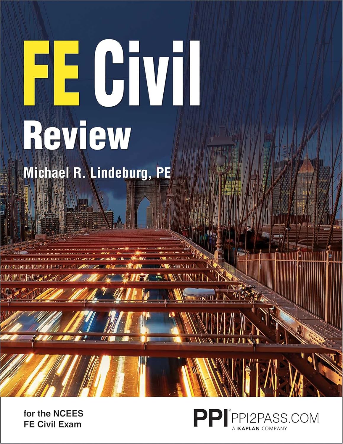PPI FE Civil Review From the Trusted Expertise of Michael R. Lindeburg with Solved Example Problems and Step by Step Solutions for a Comprehensive Review of the 2026 NCEES Computer Based FE Exam by Michael R. Lindeburg PE