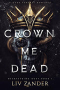 Crown Me Dead: A Dark Fantasy Romance (Heartstring Duet Book 1) by Liv Zander