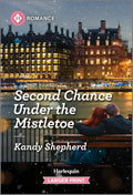 Second Chance Under the Mistletoe: A Christmas Reunion Contemporary Romance (Family Reunion in London, 1) by Kandy Shepherd
