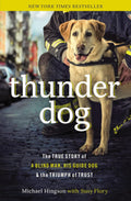 Thunder Dog: The True Story of a Blind Man, His Guide Dog, and the Triumph of Trust by Michael Hingson