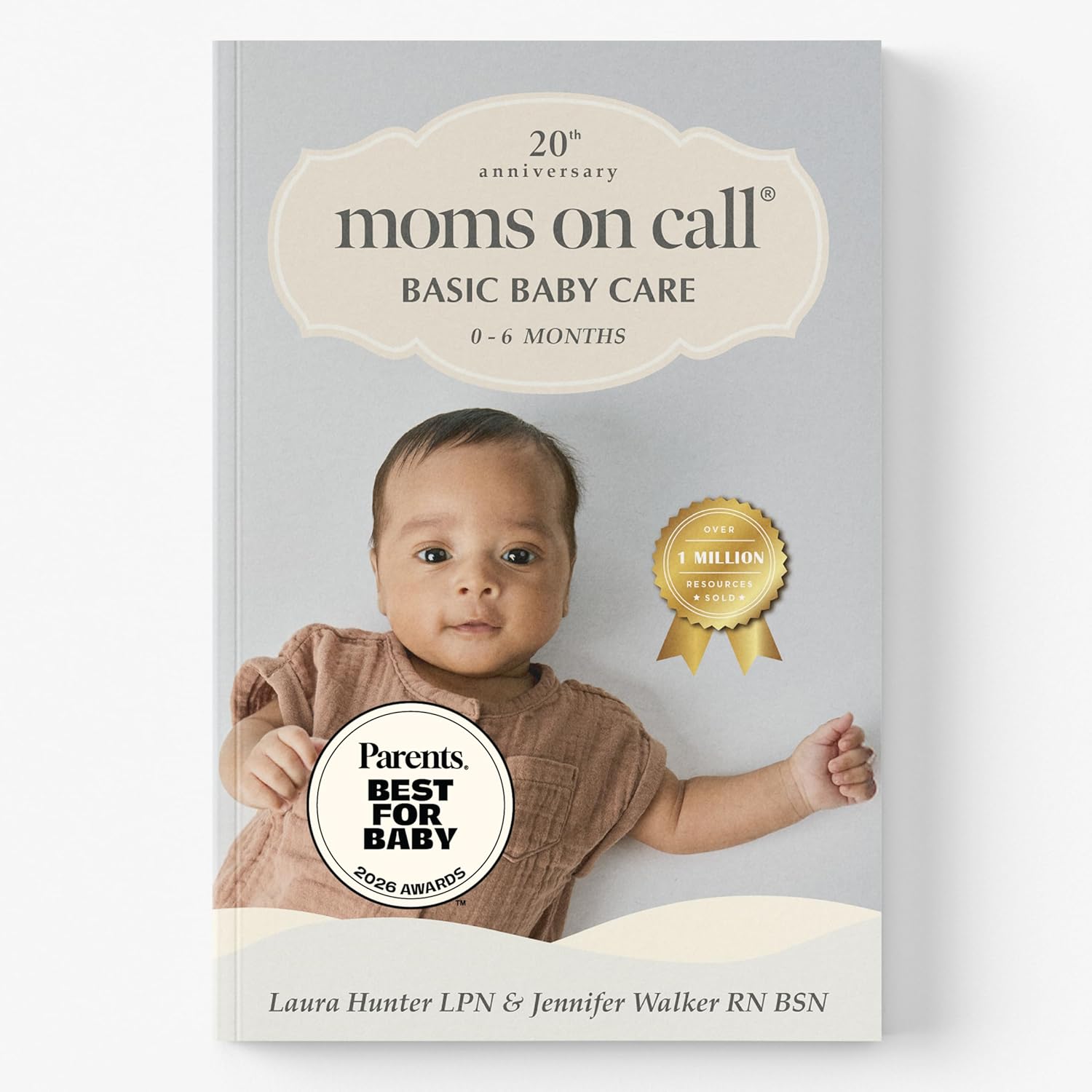 Moms on Call | Basic Baby Care 0-6 Months | Parenting Book 1 of 3 | 20th Anniversary Edition by Laura Hunter LPN