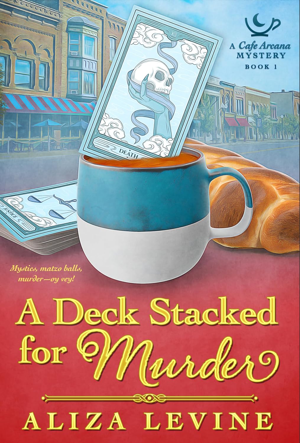 A Deck Stacked for Murder: A Coffee-Fueled Cozy Mystery with a Mystical Twist (Cafe Arcana Mysteries Book 1) by Aliza Levine