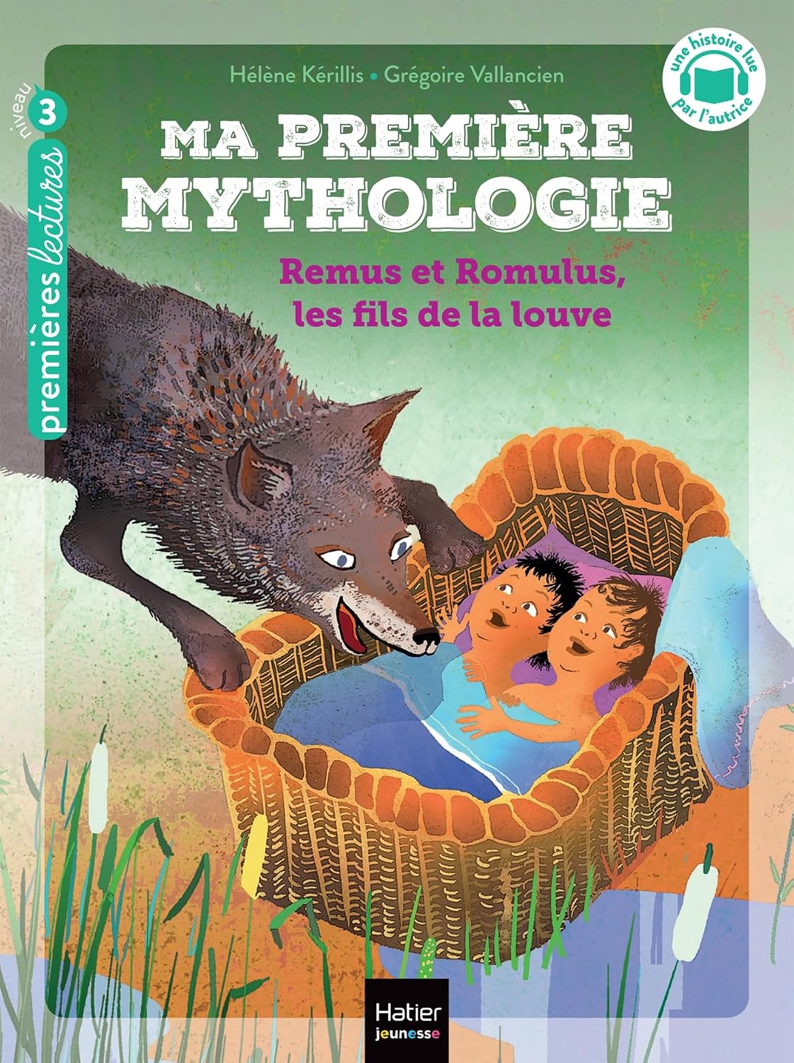 Ma première mythologie - Remus et Romulus, les fils de la louve CP/CE1 - 6/7 ans by Hélène Kérillis