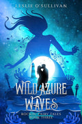 Wild Azure Waves (Rockin' Fairy Tales) by Leslie O'Sullivan