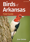 Birds of Arkansas Field Guide (Bird Identification Guides) by Stan Tekiela