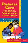 Diabetes Care for Babies, Toddlers, and Preschoolers: A Reassuring Guide by Jean Betschart-Roemer