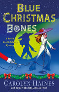 Blue Christmas Bones: A Sarah Booth Delaney Mystery by Carolyn Haines