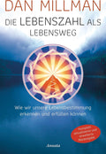 Die Lebenszahl als Lebensweg (aktualisierte, erweiterte Neuausgabe): Wie wir unsere Lebensbestimmung erkennen und erfüllen können (German Edition) by Dan Millman