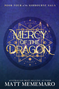 Mercy of the Dragon: A slow burn dragon rider romantasy series (The Ashbourne Saga) by Matt Mememaro