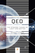 QED: The Strange Theory of Light and Matter (Princeton Science Library) by Richard P. Feynman