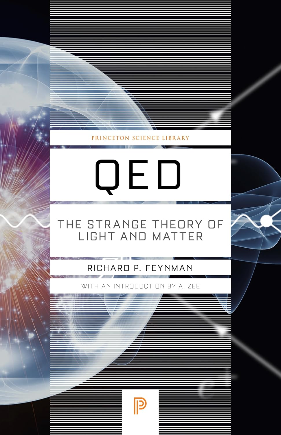QED: The Strange Theory of Light and Matter (Princeton Science Library) by Richard P. Feynman
