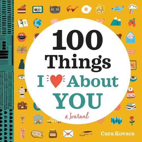 A Love Journal: 100 Things I Love about You by Cara Kovacs