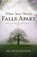 When Your World Falls Apart: See Past the Pain of the Present by Dr. David Jeremiah