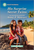 His Surprise Secret Twins: A Clean and Uplifting Romance – A Harlequin Heartwarming Second Chance Contemporary Story (Hawaiian Reunions, 6) by Anna J. Stewart