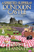 A Spirited Supper at Dundoon Castle (A Food and Spirits Mystery) by Darci Hannah