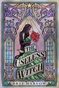 The Useless Witch: A Dark Romantasy Standalone by Bree Harlow