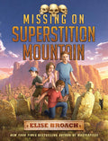 Missing on Superstition Mountain (Superstition Mountain Mysteries, 1) by Elise Broach