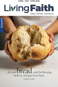 Living Faith - Daily Catholic Devotions April, May, June 2026: Volume 42 Number 1 by Living Faith