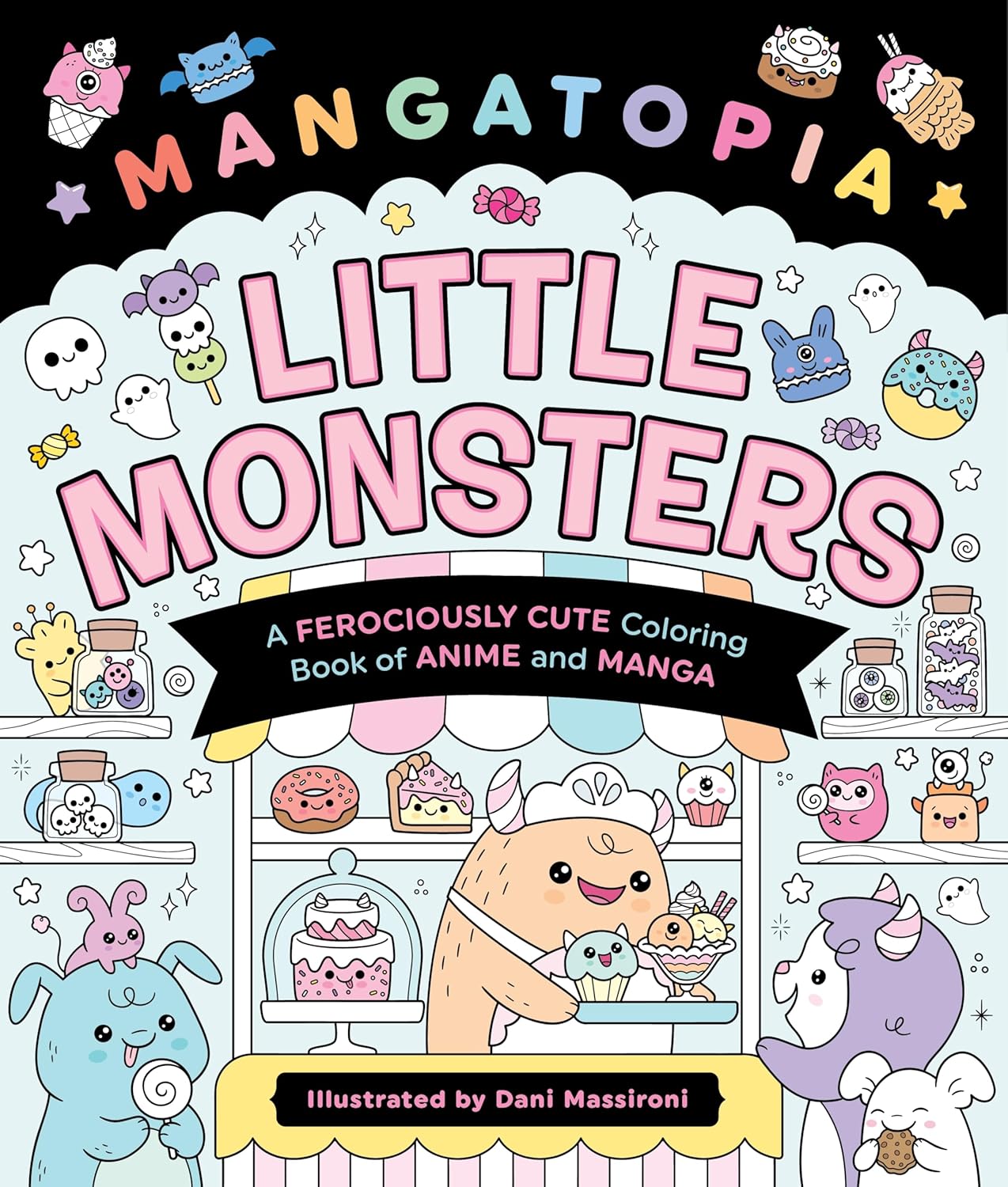 Mangatopia: Little Monsters: A Ferociously Cute Coloring Book of Anime and Manga by Daniela Massironi