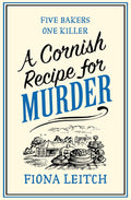 A Cornish Recipe for Murder: A funny and feel-good cozy crime mystery (A Nosey Parker Cozy Mystery Book 5) by Fiona Leitch