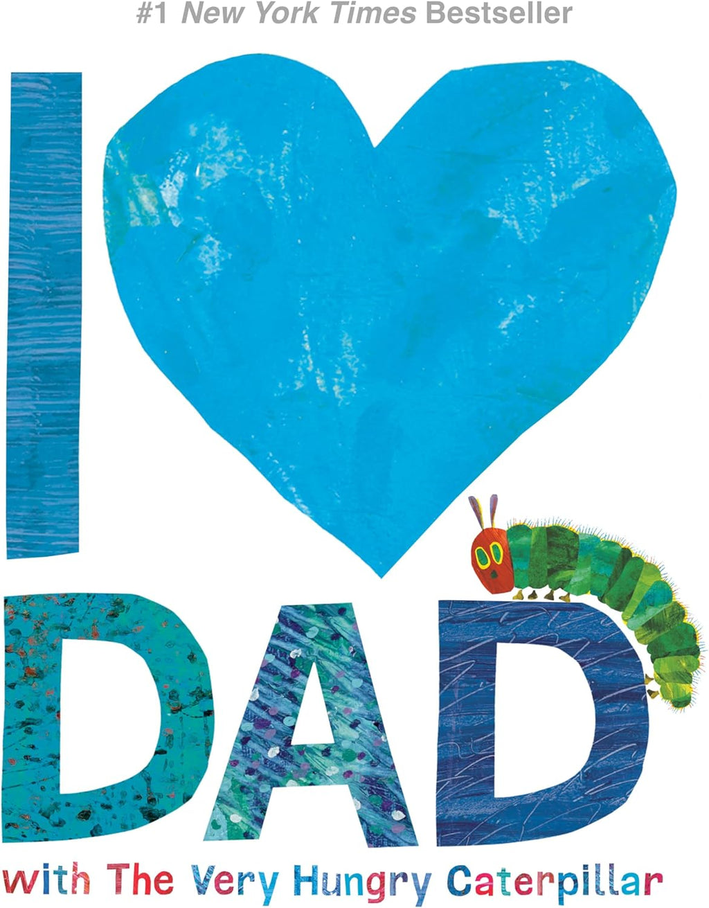I Love Dad with The Very Hungry Caterpillar (The World of Eric Carle) by Eric Carle