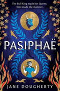 Pasiphae: An Incredible Feminist Retelling of a Woman Wronged by Myth by Jane Dougherty