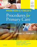 Pfenninger and Fowler's Procedures for Primary Care by Grant C. Fowler MD