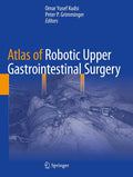 Atlas of Robotic Upper Gastrointestinal Surgery by Omar Yusef Kudsi