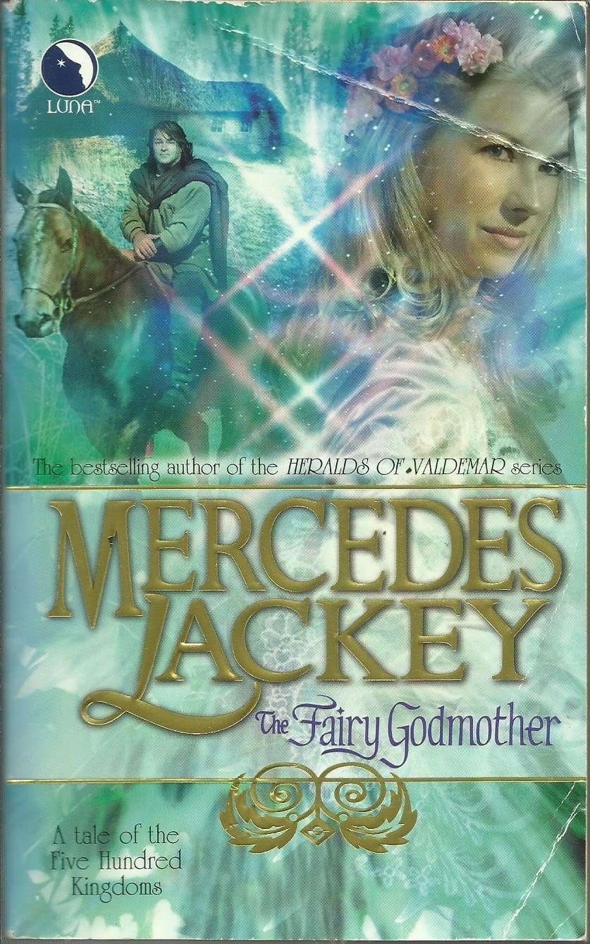 The Fairy Godmother (Tales of the Five Hundred Kingdoms, Book 1) by Mercedes Lackey