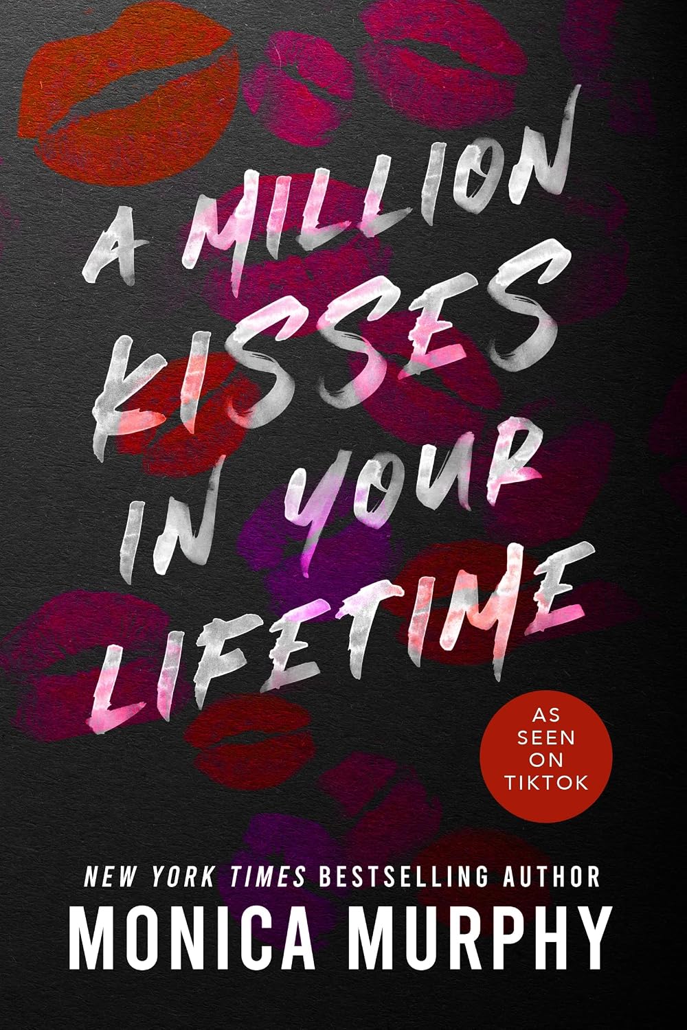 A Million Kisses in Your Lifetime: An Enemies-to-Lovers Contemporary Romance (Lancaster Prep, 2) by Monica Murphy