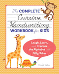 The Complete Cursive Handwriting Workbook for Kids: Laugh, Learn, and Practice the Alphabet with Silly Jokes by Crystal Radke