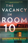 The Vacancy in Room 10: A Thrilling Mystery Unraveling Secrets and Dangerous Lies in a Sinister Apartment Complex by Seraphina Nova Glass