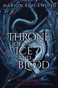 Throne of Ice and Blood (Flame and Thorns) by Marion Blackwood