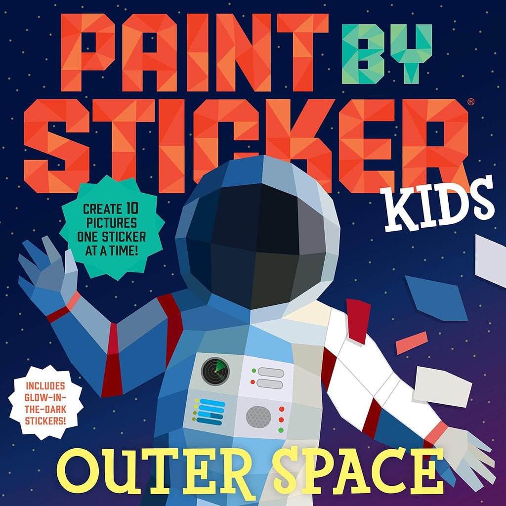 Paint by Sticker Kids (Official): Outer Space: Create 10 Pictures One Sticker at a Time! Includes Glow-in-the-Dark Stickers by Workman Publishing