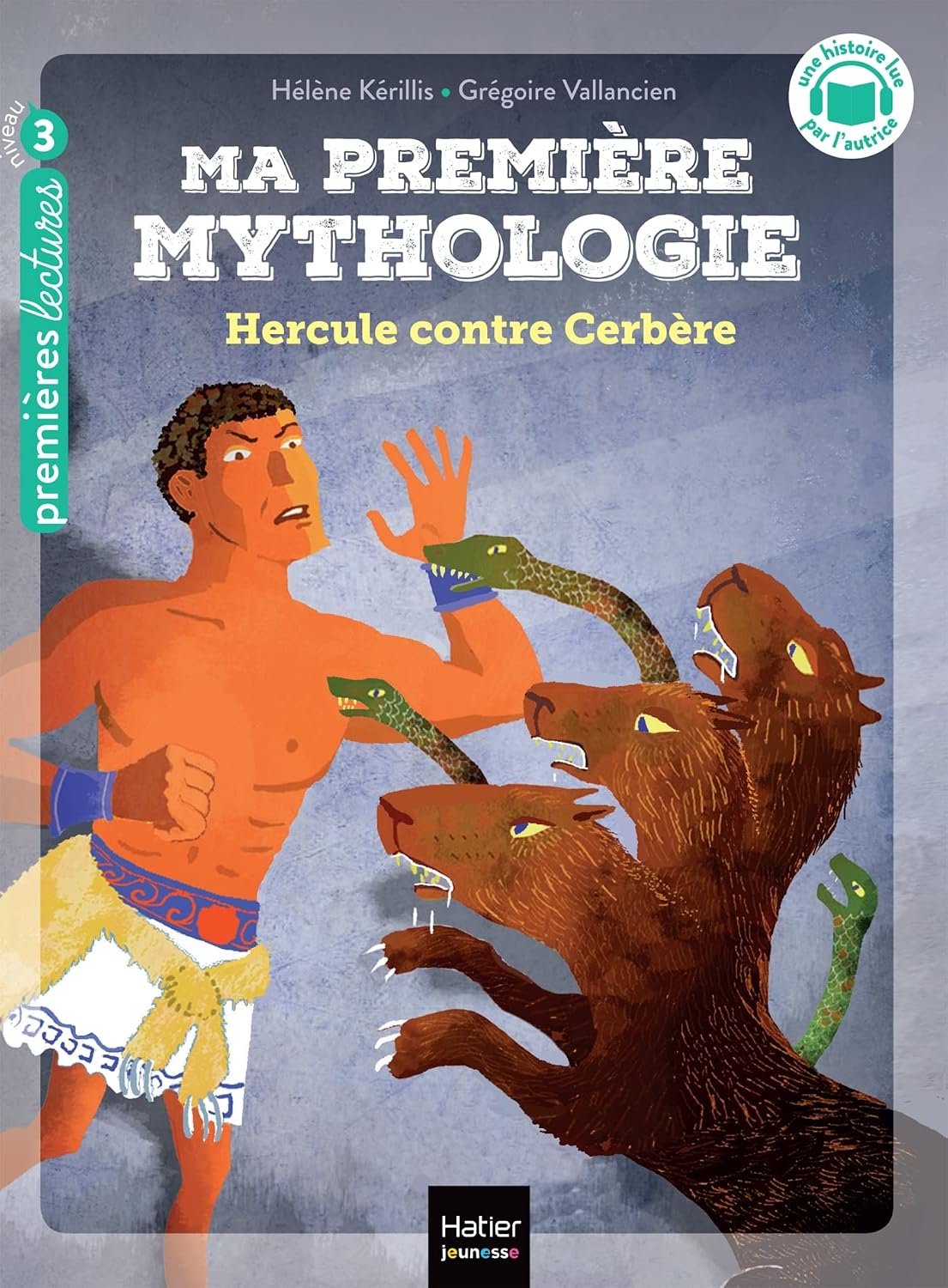 Ma première mythologie - Hercule contre Cerbère CP/CE1 - 6/7 ans by Hélène Kérillis